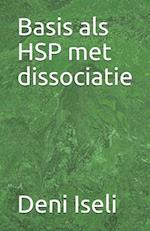 Basis als HSP met dissociatie