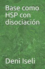 Base como HSP con disociación