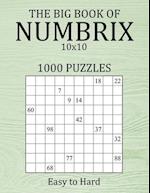 The Big Book of Numbrix 10x10 - 1000 Puzzles - Easy to Hard: Number Logic Puzzles - Brain Games for Adults with Full Solutions 