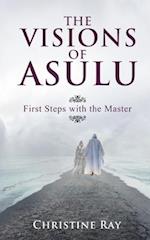 The Visions of Asulu: First Steps with the Master 