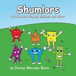 Shumlors: A book about Shapes, Numbers and Colors 