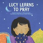 Lucy Learns to Pray: A Children's Book About Jesus and Prayer 