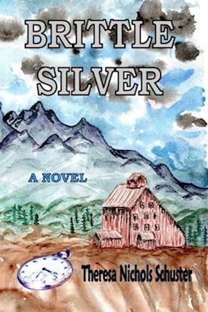 Brittle Silver: A Novel