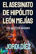 El asesinato de Hipólito León Mejías