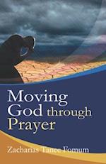 Moving God Through Prayer