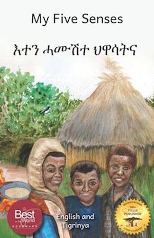 My Five Senses: The Sight, Sound, Smell, Taste and Touch of Ethiopia in Tigrinya and English