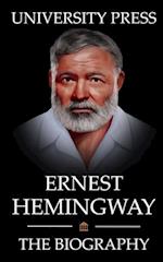 Ernest Hemingway Book: The Biography of Ernest Hemingway: Man of Adventure, Romance, and World-Renowned Prose 