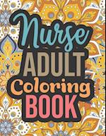 Nurse Adult Coloring Book: Registered Nurse Gifts for Nurses Graduation - Nurse Coloring Book Midnight Edition, Stress Relieving Nurse Retirement Colo