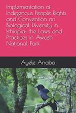 Implementation of Indigenous People Rights and Convention on Biological Diversity in Ethiopia