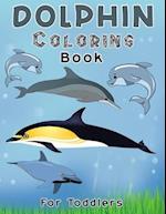 Dolphin Coloring Book For Toddlers: Dolphin Coloring, Activity Book For Kids Beautiful coloring Pages for Kids, Boys & Girls, Ages 4-8-10 