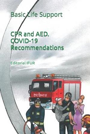 CPR and AED. COVID-19 Recommendations: Basic Life Support
