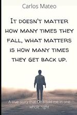 It doesn't matter how many times they fall, what matters is how many times they get back up.