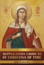 Supplicatory Canon to Saint Christina of Tyre 