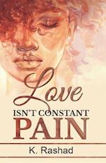 Love Isn't Constant Pain