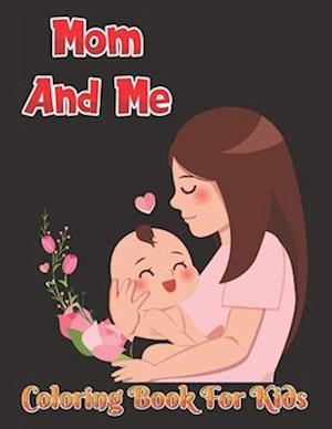 Mom And Me Coloring Book For Kids