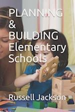 PLANNING & BUILDING Elementary Schools 