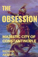 The Obsession : Majestic city of Constantinople 