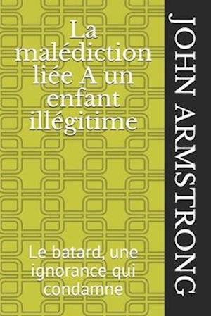 La malédiction liée A un enfant illégitime