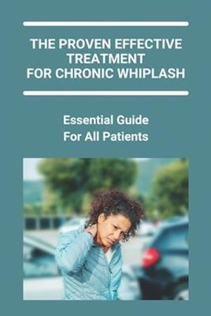 The Proven Effective Treatment For Chronic Whiplash