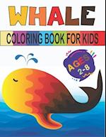 Whale Coloring Book For Kids Ages 2-8: amazing drawable Whale 