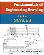 Fundamentals of Engineering Drawing: A to Z of SCALES 