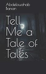 Tell Me a Tale of Tales 