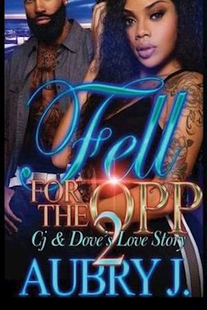 Fell for the Opp 2: Dove & Cj's Love Story