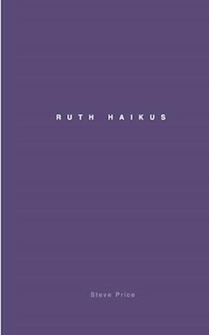 Ruth Haikus