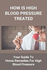 How Is High Blood Pressure Treated