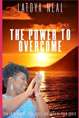 The Power to Overcome