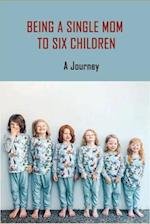 Being A Single Mom To Six Children