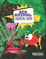 Sea Animal Coloring Book : Under the Sea Animals to Color for Early Childhood Learning, Preschool Prep! Cute Seahorses, Stingray, Crabs 
