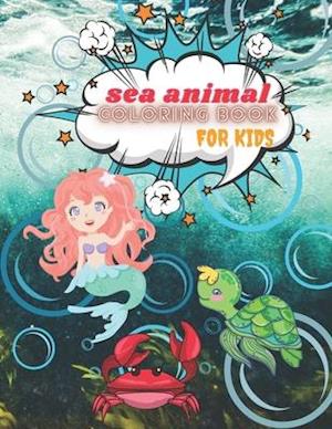 Sea Animal Coloring Book : Amazing Ocean Animals Coloring Book For Kids Ages 4-8 Paperback