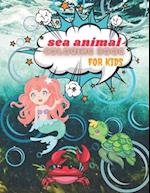 Sea Animal Coloring Book : Amazing Ocean Animals Coloring Book For Kids Ages 4-8 Paperback 