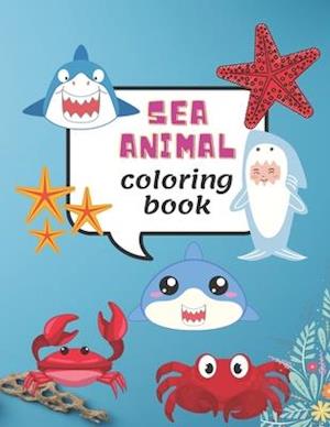 Sea Animal Coloring Book : Under the Sea Ocean Animals for Kids Ages 4-8