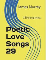 Poetic Love Songs 29: 130 song lyrics 