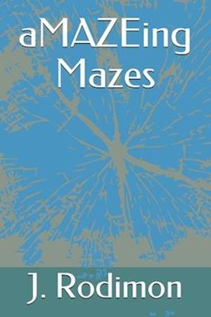 aMAZEing Mazes