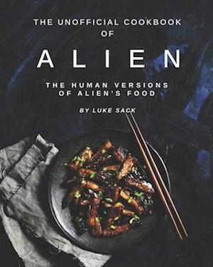 The Unofficial Cookbook of Alien