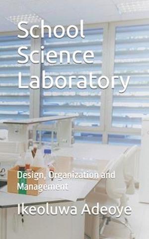 School Science Laboratory: Design, Organization and Management