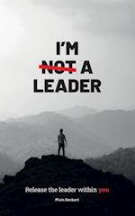 I'm [Not] a Leader 