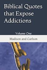 Biblical Quotes that Expose Addictions: Volume One 