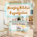Amazing Kitchen Organization - Ideas for Kitchen Designs - Clean and Beautiful Kitchen 