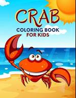 Crab Coloring Book For Kids: Adorable Sea Animal and Relaxing Crab Designs for Kids, Girls, Boys | Cute Crab Coloring Book For Kids 