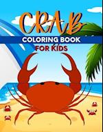 Crab Coloring Book For Kids: Perfect Cute Crabs Coloring Books for boys , girls, and kids of ages 4-6, 4-12 