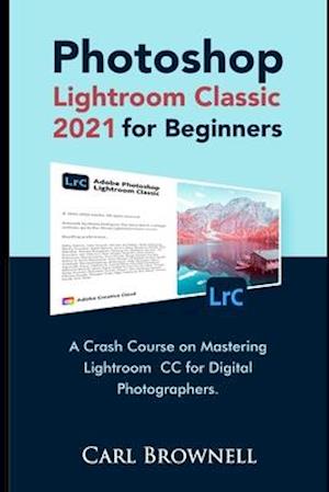 Photoshop Lightroom Classic 2021 for Beginners