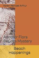 Beach Happenings: Another Flora BeGora Mystery 