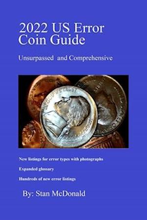 2022 US Error Coin Guide : Unsurpassed and Comprehensive