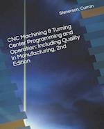 CNC Machining & Turning Center Programming and Operation: Including Quality in Manufacturing, 2nd Edition 