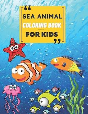 Sea Animal Coloring Book : A Coloring Book for Kids!