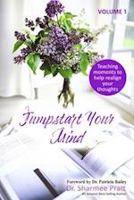 Jumpstart Your Mind: Teaching moments to help realign your thoughts 